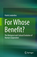 For Whose Benefit? The Biological and Cultural Evolution of Human Cooperation