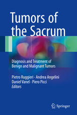 Tumors of the Sacrum Diagnosis and Treatment of Benign and Malignant Tumors