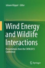Wind Energy and Wildlife Interactions Presentations from the CWW2015 Conference
