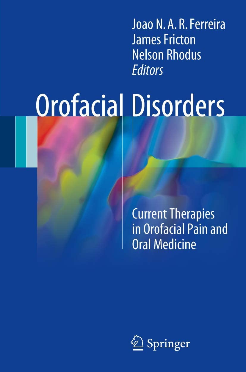 Orofacial Disorders: Current Therapies in Orofacial Pain and Oral Medicine