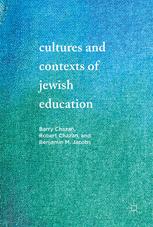 Cultures and Contexts of Jewish Education