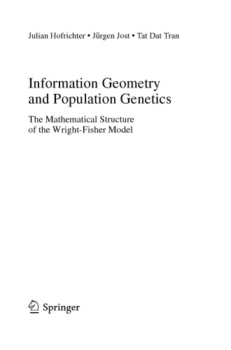 Information geometry and population genetics : the mathematical structure of the Wright-Fisher model