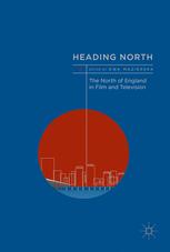 Heading North : the north of England in film and television