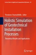 Holistic Simulation of Geotechnical Installation Processes Theoretical Results and Applications