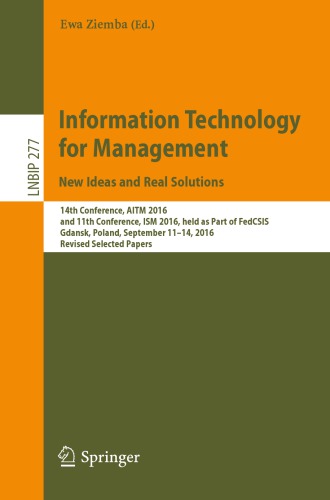 Information technology for management : new ideas and real solutions : 14th Conference, AITM 2016, and 11th Conference, ISM 2016, held as part of FedCSIS, Gdansk, Poland, September 11-14, 2016, Revised selected papers