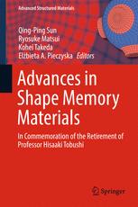 Advances in Shape Memory Materials In Commemoration of the Retirement of Professor Hisaaki Tobushi