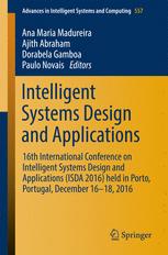 Intelligent systems design and applications : 16th International Conference on Intelligent Systems Design and Applications (ISDA 2016) held in Porto, Portugal, December 16-18, 2016