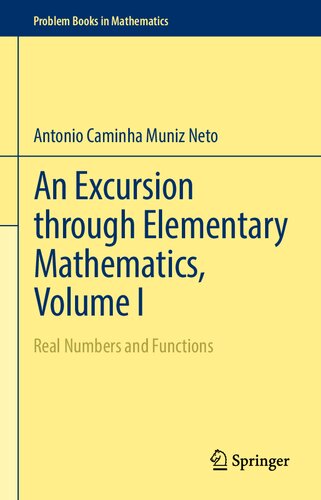 An Excursion Through Elementary Mathematics, Volume I