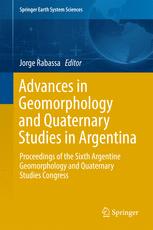 Advances in geomorphology and quaternary studies in Argentina : proceedings of the Sixth Argentine Geomorphology and Quaternary Studies Congress