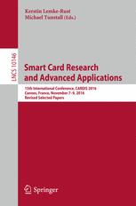 Smart Card Research and Advanced Applications 15th International Conference, CARDIS 2016, Cannes, France, November 7-9, 2016, Revised Selected Papers