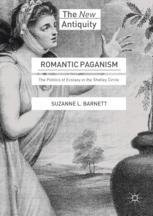 Romantic paganism : the politics of ecstasy in the Shelley circle