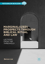 Marginal(ized) Prospects through Biblical Ritual and Law : Lections from the Threshold