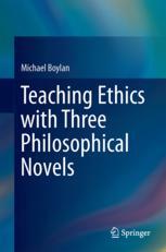 Teaching Ethics with Three Philosophical Novels