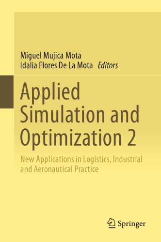 Applied Simulation and Optimization 2 New Applications in Logistics, Industrial and Aeronautical Practice