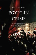 Egypt in Crisis The Fall of Islamism and Prospects of Democratization