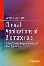 Clinical Applications of Biomaterials State-of-the-Art Progress, Trends, and Novel Approaches