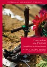 Pentecostalism and Witchcraft Spiritual Warfare in Africa and Melanesia
