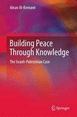 Building Peace Through Knowledge : the Israeli-Palestinian Case