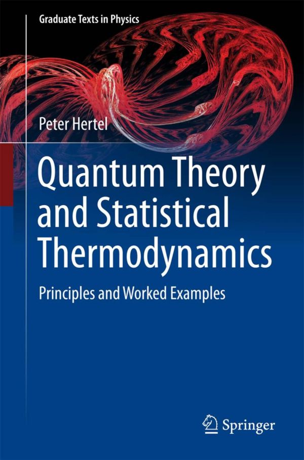 Quantum Theory and Statistical Thermodynamics Principles and Worked Examples