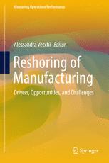 Reshoring of Manufacturing Drivers, Opportunities, and Challenges
