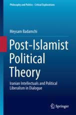 Post-Islamist Political Theory Iranian Intellectuals and Political Liberalism in Dialogue