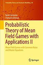 Probabilistic Theory of Mean Field Games with Applications I-II