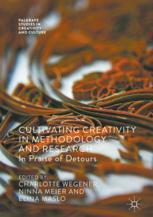 Cultivating Creativity in Methodology and Research In Praise of Detours