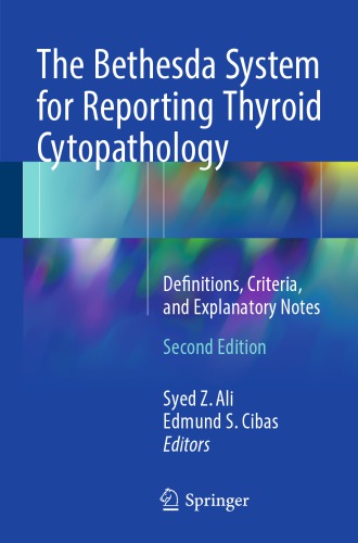 The Bethesda System for Reporting Thyroid Cytopathology Definitions, Criteria, and Explanatory Notes