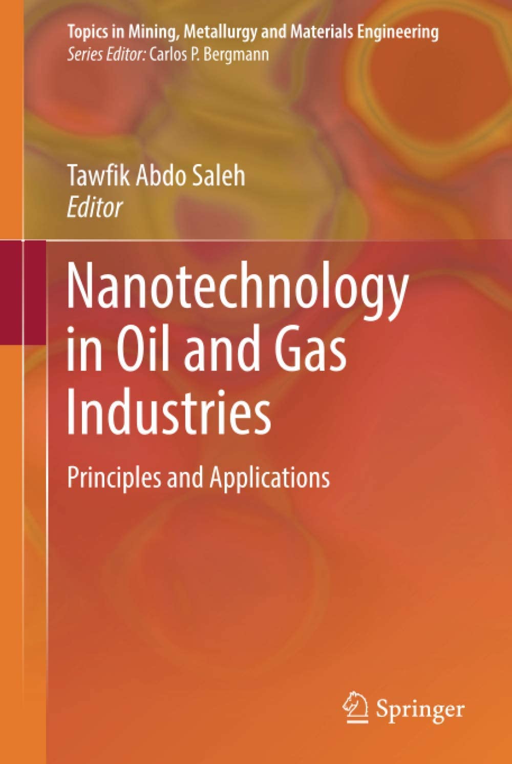 Nanotechnology in Oil and Gas Industries : Principles and Applications