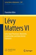 Lévy Matters VI Lévy-Type Processes: Moments, Construction and Heat Kernel Estimates