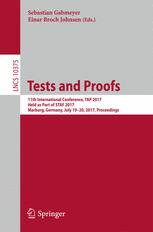 Tests and proofs : 11th International Conference, TAP 2017, held as part of STAF 2017, Marburg, Germany, July 19-20, 2017, proceedings