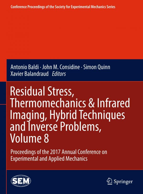 Residual Stress, Thermomechanics &amp; Infrared Imaging, Hybrid Techniques and Inverse Problems, Volume 8