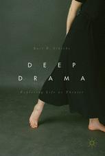 Deep Drama Exploring Life as Theater