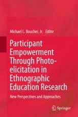 Participant Empowerment Through Photo-elicitation in Ethnographic Education Research New Perspectives and Approaches