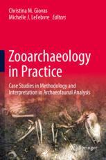 Zooarchaeology in Practice Case Studies in Methodology and Interpretation in Archaeofaunal Analysis