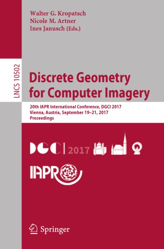 Discrete Geometry for Computer Imagery : 20th IAPR International Conference, DGCI 2017, Vienna, Austria, September 19 - 21, 2017, Proceedings