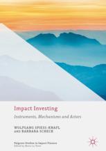 Impact Investing Instruments, Mechanisms and Actors