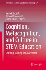 Cognition, Metacognition, and Culture in STEM Education Learning, Teaching and Assessment