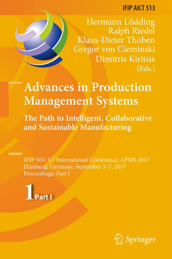 Advances in Production Management Systems. the Path to Intelligent, Collaborative and Sustainable Manufacturing