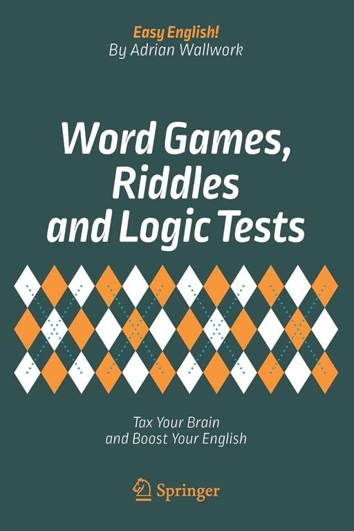 Word Games, Riddles and Logic Tests: Tax Your Brain and Boost Your English (Easy English!)
