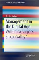 Management in the Digital Age : Will China Surpass Silicon Valley?