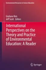 International Perspectives on the Theory and Practice of Environmental Education.