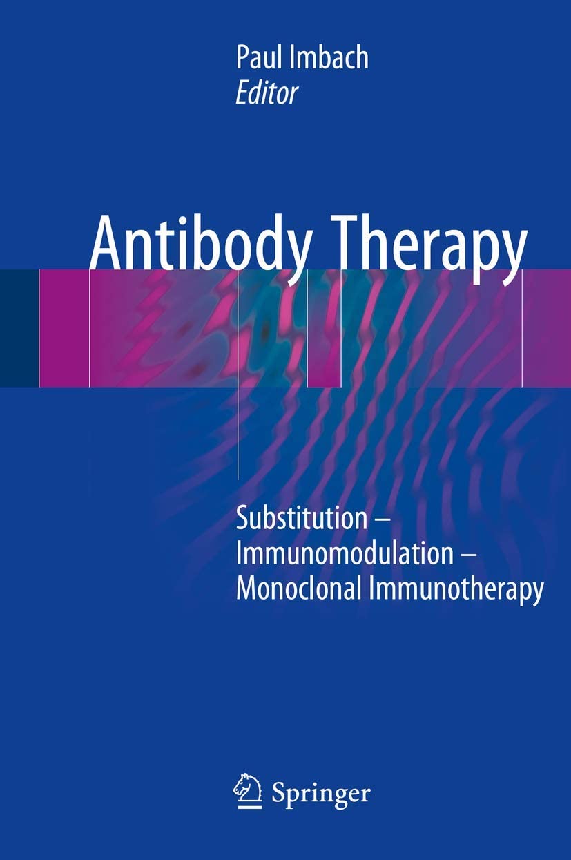 Antibody therapy : substitution - immunomodulation - monoclonal Immunotherapy