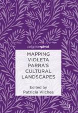 Mapping Violeta Parra's Cultural Landscapes