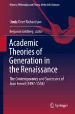 Academic Theories of Generation in the Renaissance The Contemporaries and Successors of Jean Fernel (1497-1558)