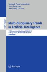 Multi-disciplinary Trends in Artificial Intelligence : 11th International Workshop, MIWAI 2017, Gadong, Brunei, November 20-22, 2017, Proceedings