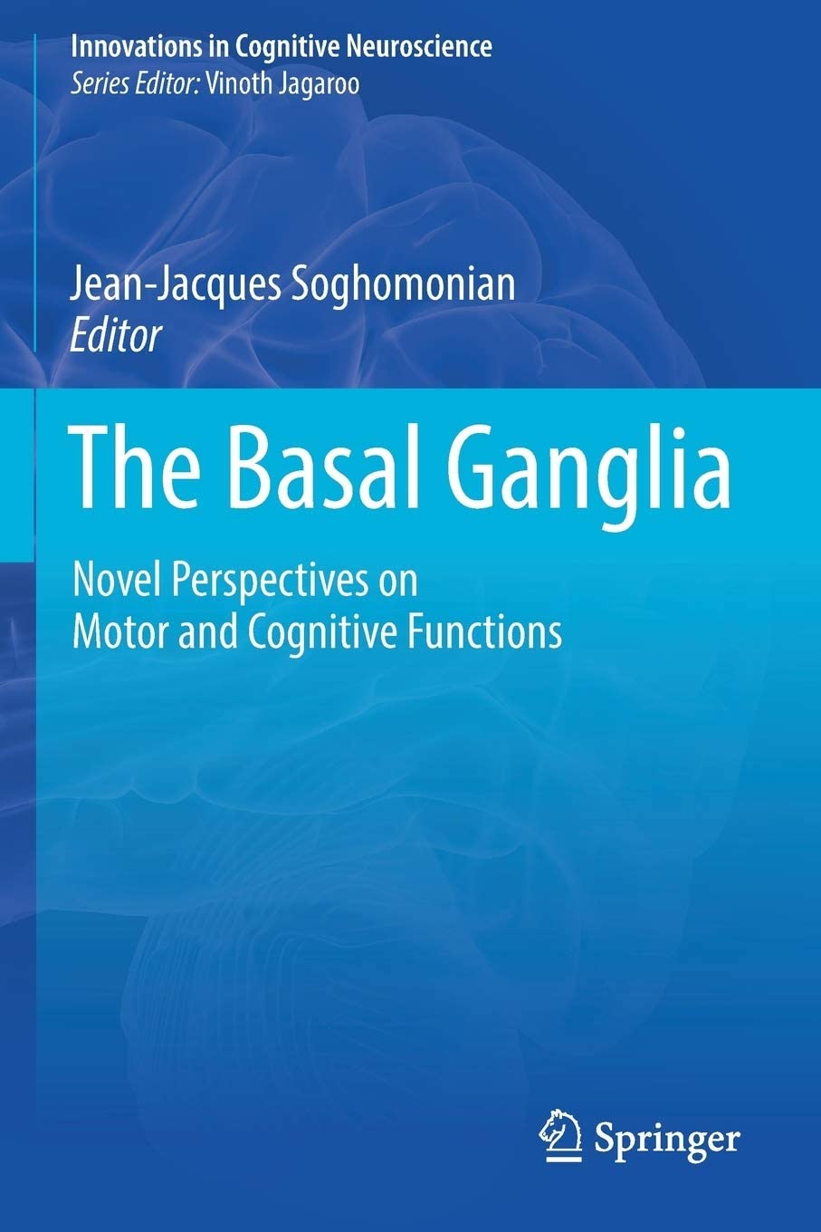 The Basal Ganglia: Novel Perspectives on Motor and Cognitive Functions (Innovations in Cognitive Neuroscience)