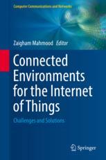 Connected Environments for the Internet of Things : Challenges and Solutions.