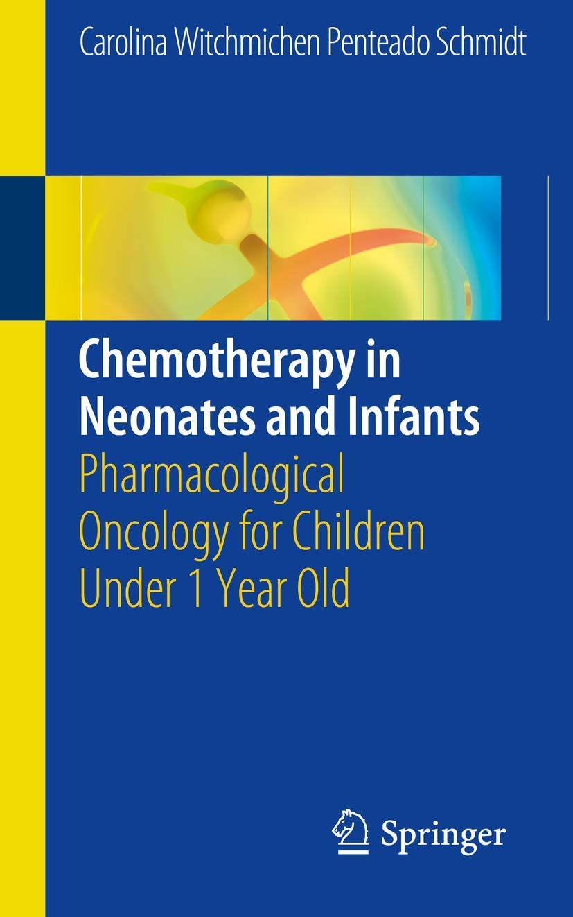 Chemotherapy in neonates and Infants : pharmacological oncology for children under 1 Year Old
