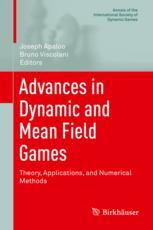 Advances in Dynamic and Mean Field Games : Theory, Applications, and Numerical Methods.